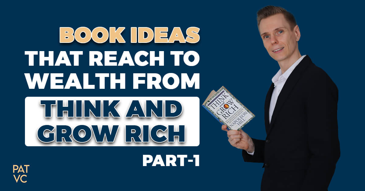 Think and Grow Rich - 7 Book Ideas That Reach To Wealth [Part 1]