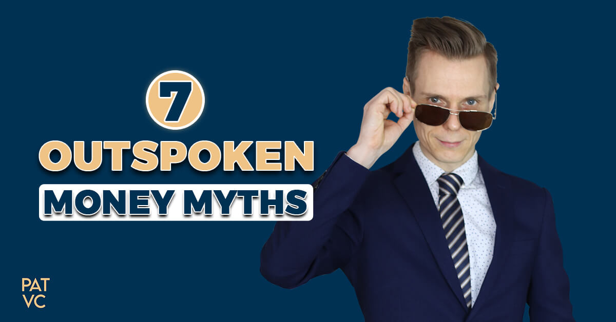 7 Outspoken Money Myths That Fool Your Personal Finances