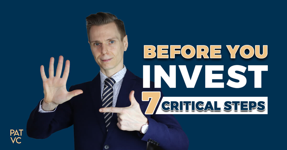 Before You Invest - 7 Critical Steps To Scrutinize