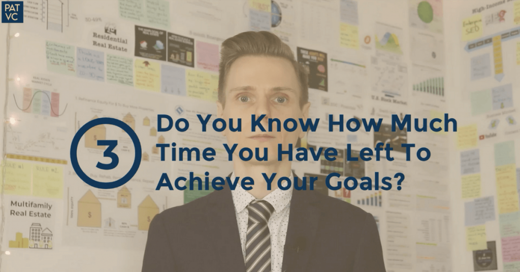 Do You Know How Much Time You Have Left To Achieve Your Goals?