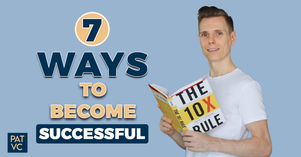 The 10X Rule by Grant Cardone - 7 Ways To Become Successful