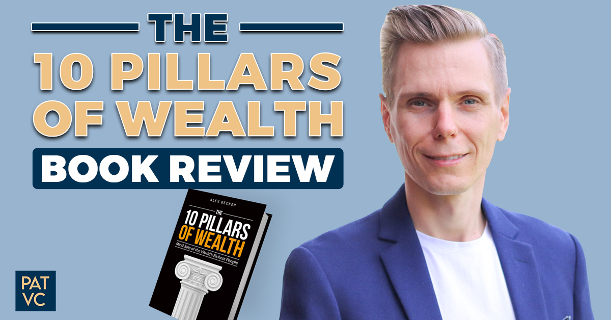 The 10 Pillars Of Wealth Book Review - 7 Golden Nuggets